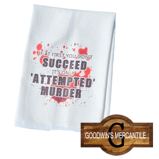 ATTEMPTED MURDER PRINTED TEA TOWEL