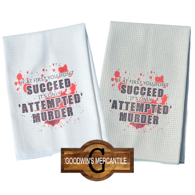 ATTEMPTED MURDER PRINTED TEA TOWEL