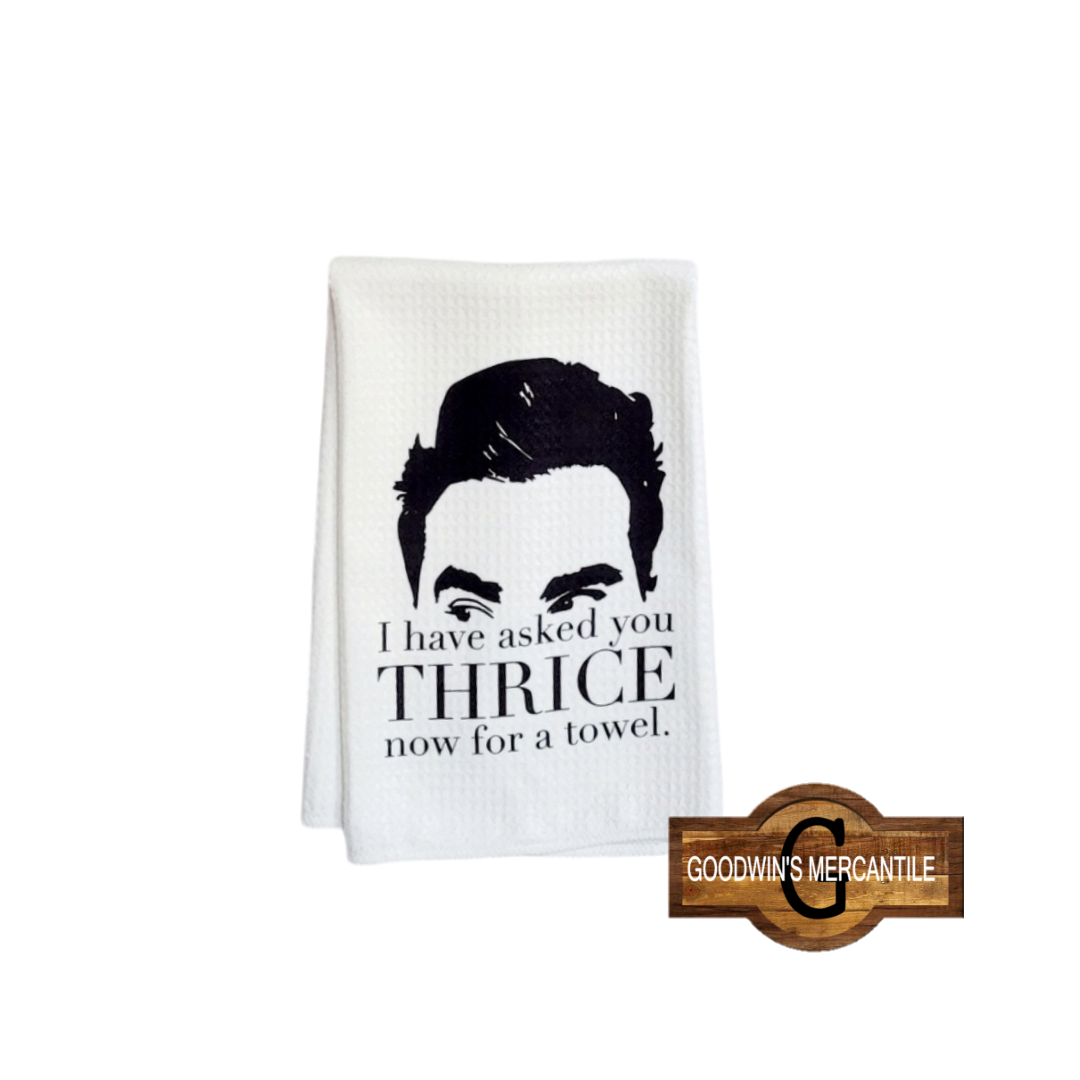 I HAVE ASKED YOU THRICE PRINTED TEA TOWEL