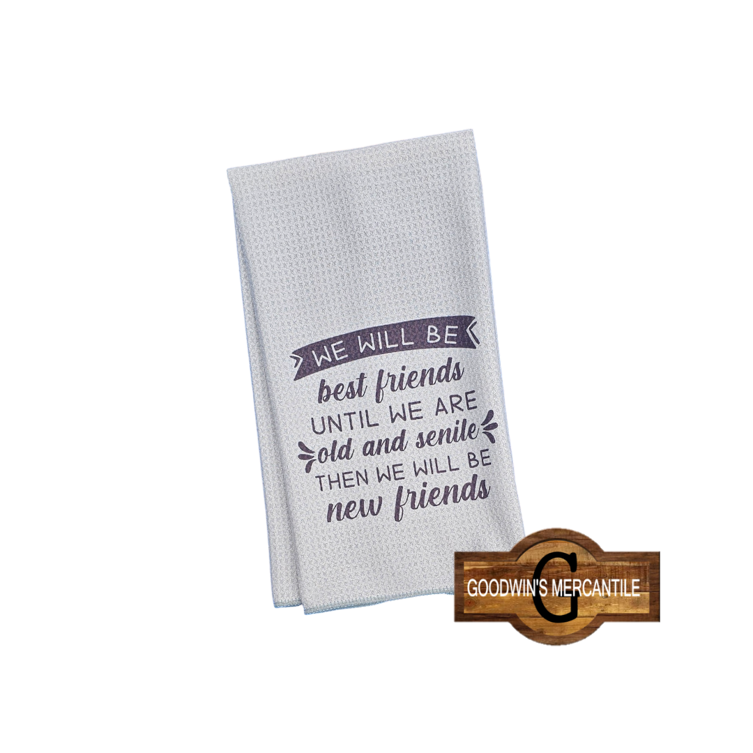 WE WILL BE NEW FRIENDS PRINTED TEA TOWEL