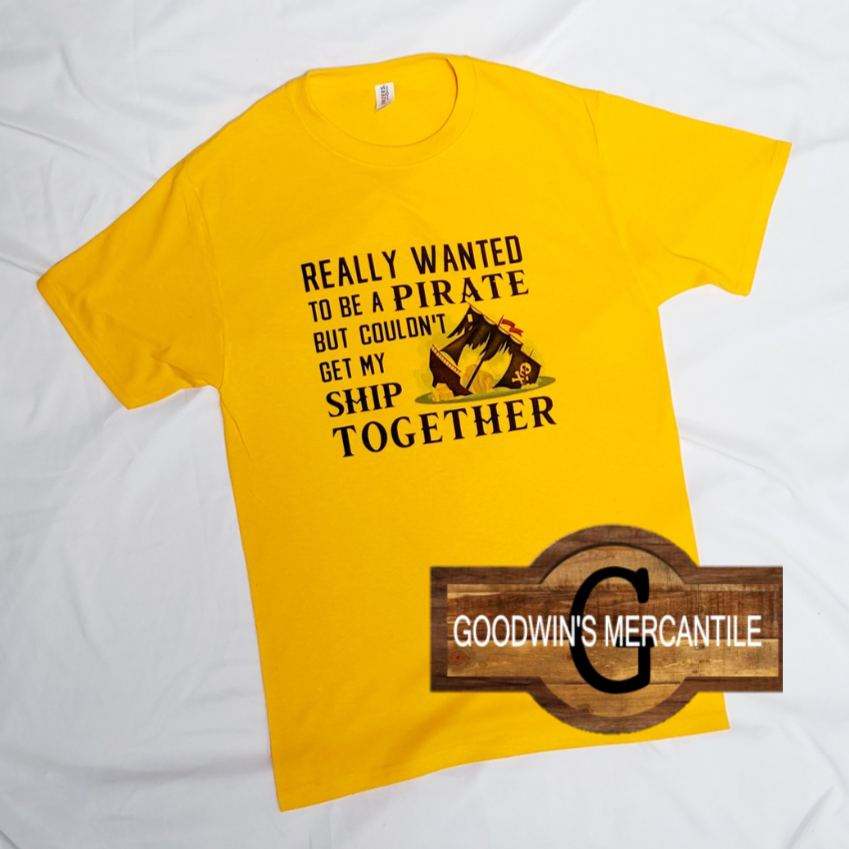 COULDN'T GET MY SHIP TOGETHER UNISEX T-SHIRT