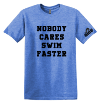 NOBODY CARES SWIM FASTER