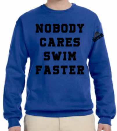 NOBODY CARES SWIM FASTER