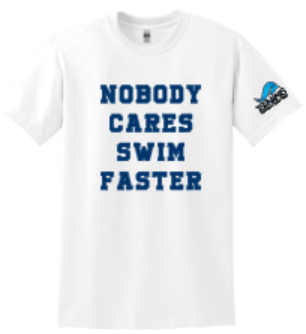 NOBODY CARES SWIM FASTER