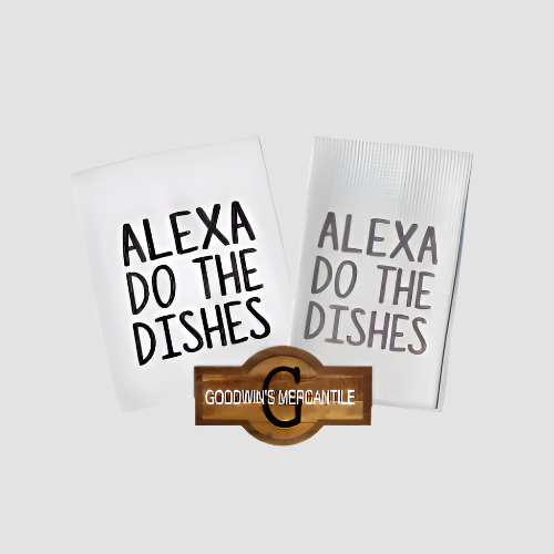 ALEXA DO THE DISHES TEA TOWEL