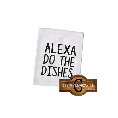 ALEXA DO THE DISHES TEA TOWEL