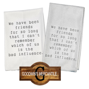 BAD INFLUENCE PRINTED TEA TOWEL