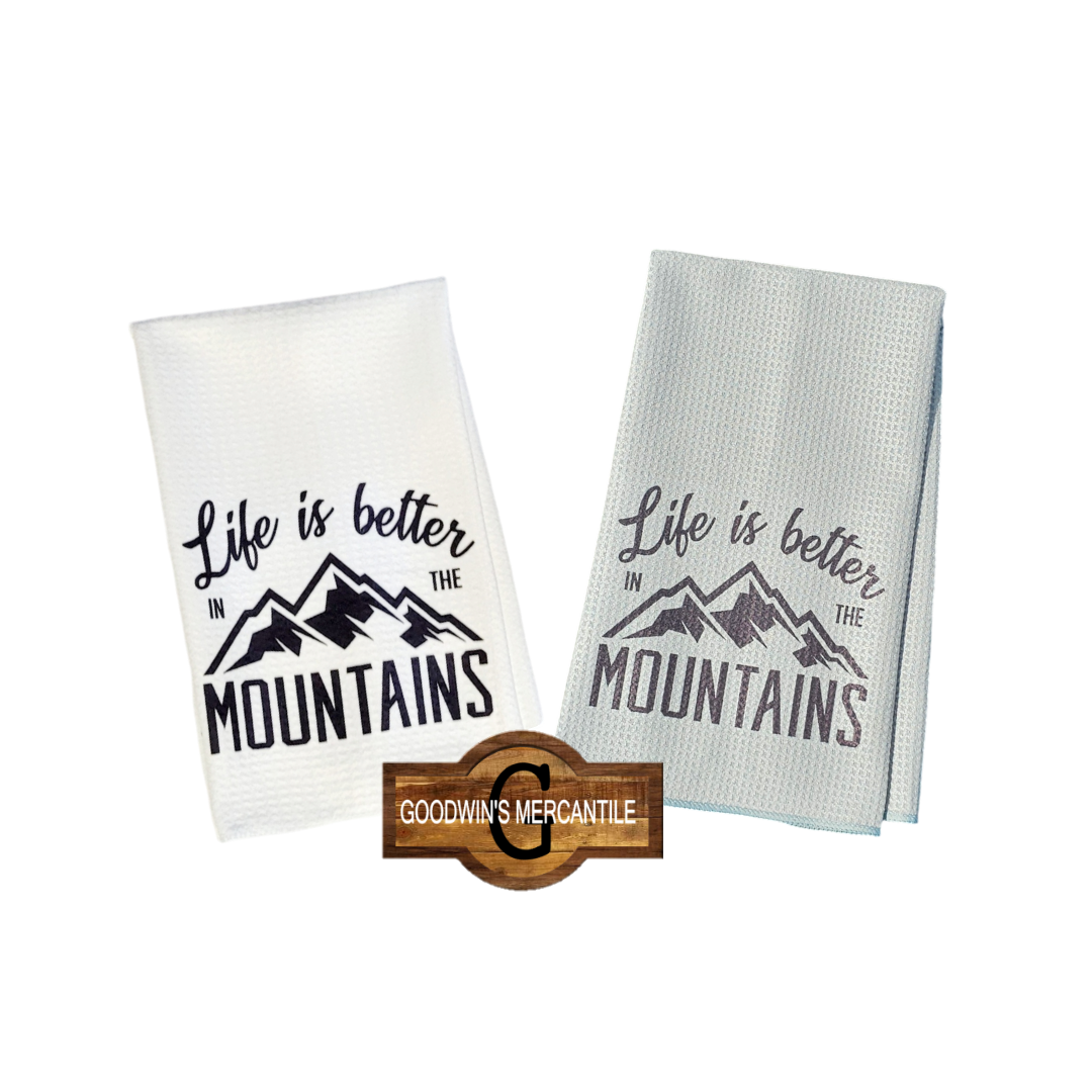 LIFE IS BETTER IN THE MOUNTAINS PRINTED TEA TOWEL