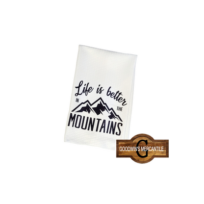 LIFE IS BETTER IN THE MOUNTAINS PRINTED TEA TOWEL