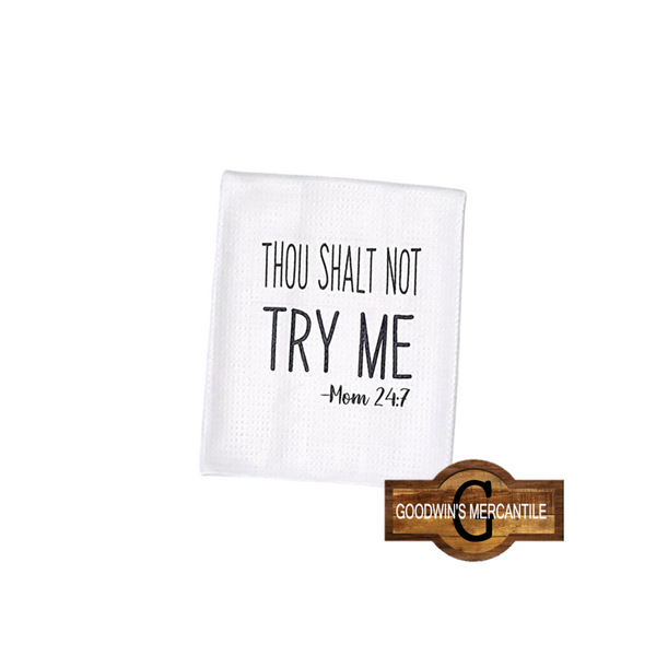 THOU SHALL NOT MOM 24/7 TEA TOWEL