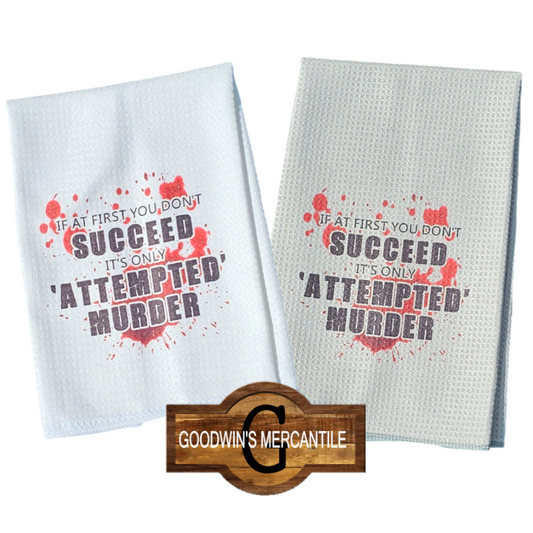 ATTEMPTED MURDER PRINTED TEA TOWEL