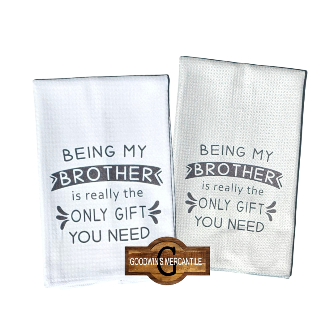 BEING MY BROTHER/SISTER IS A GIFT PRINTED TEA TOWEL