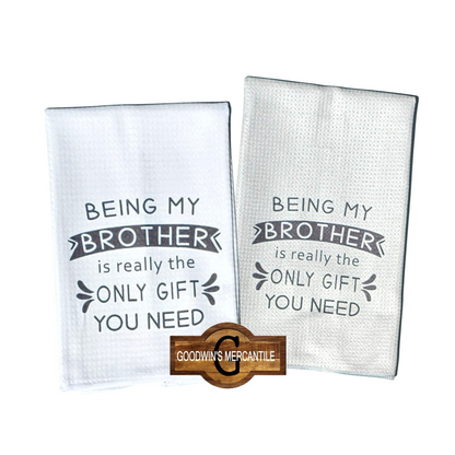 BEING MY BROTHER/SISTER IS A GIFT PRINTED TEA TOWEL