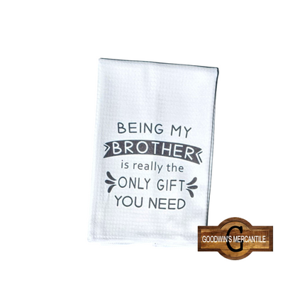 BEING MY BROTHER/SISTER IS A GIFT PRINTED TEA TOWEL