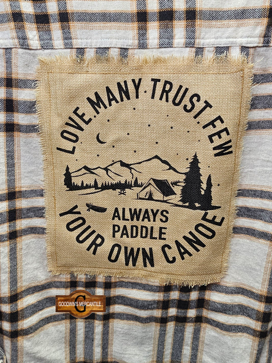 LOVE MANY TRUST FEW PADDLE YOUR OWN CANOE SHACKET SIZE LARGE