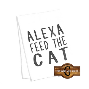 ALEXA FEED THE... TEA TOWEL