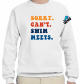 SORRY. CAN'T. SWIM MEETS.