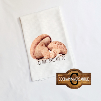 LET THAT SHIITAKE GO PRINTED TEA TOWEL