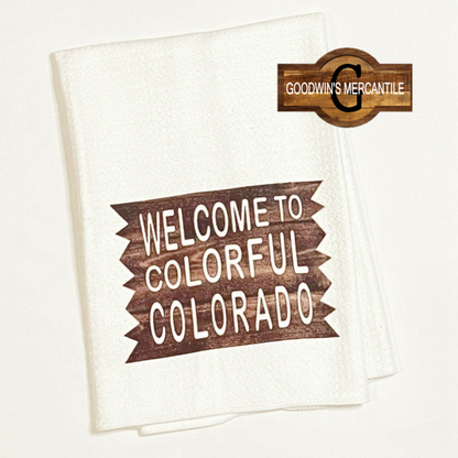 WELCOME TO COLORFUL COLORADO PRINTED TEA TOWEL